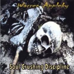 Warren Appleby : Soul Crushing Discipline